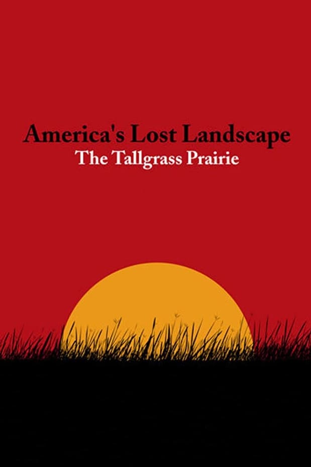 Постер America's Lost Landscape: The Tallgrass Prairie